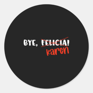 Pegatina Redonda Cita Divertida Karen Felicia Adiós Meme