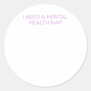 Pegatina Redonda Cita divertida sobre salud mental que necesita un 