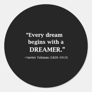 Pegatina Redonda Cita inspiradora de Harriet Tubman Cada sueño
