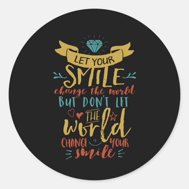 Pegatina Redonda Cita inspiradora Que Dejen Que Sonrían Cambien El  (Anverso)