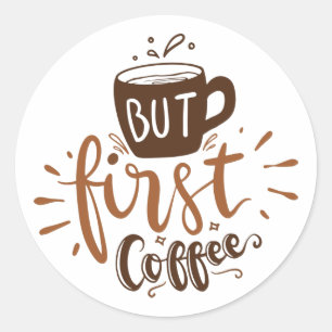 Pegatina Redonda Cita linda pero primero café Letra marrón  