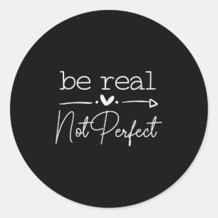 Pegatina Redonda Cita Positiva Ser Real No Perfecta Inspi De Autoam