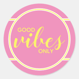 Pegatina Redonda Cita Solo Buenas Vibraciones Rosa y Amarillo Para 
