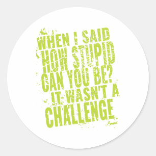 Pegatina Redonda Citas sarcásticas divertidas para la gente