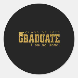 Pegatina Redonda Cl De 2025 Graduado Estoy Tan Hecho Graduación Gra