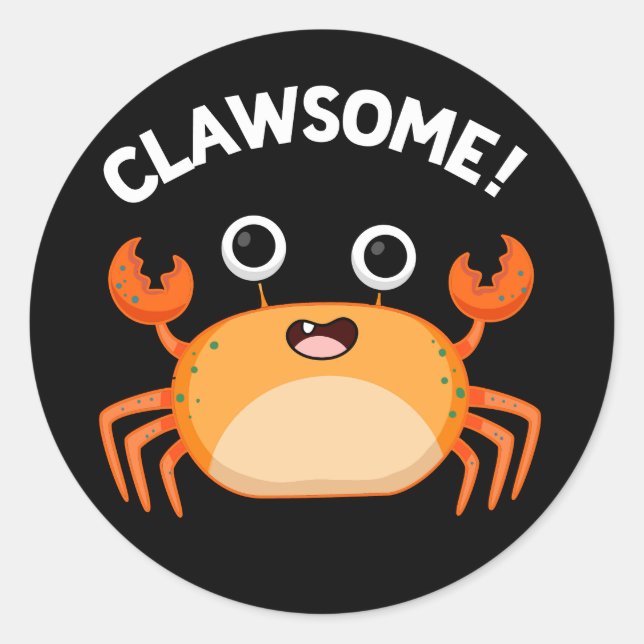 Pegatina Redonda Clawsome Funny Awesome Crab Pun Dark BG (Anverso)