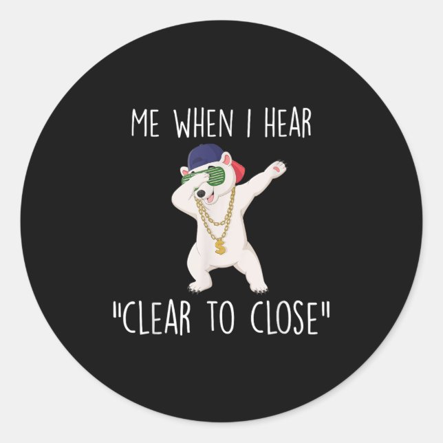 Pegatina Redonda Clear To Close Gift Funny Mortgage Loan Banker Rea (Anverso)