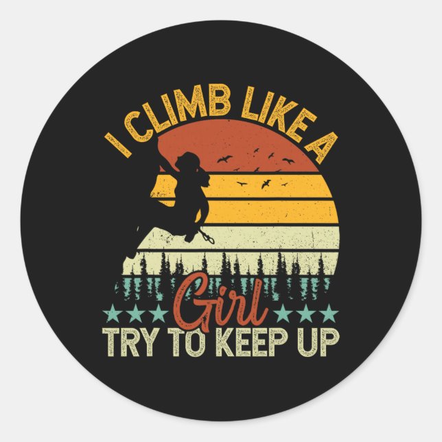 Pegatina Redonda Climber - I Climb Like A Girl Try To Keep Up Retro (Anverso)
