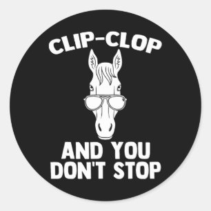 Pegatina Redonda Clip-clop & No se detiene - Gracioso Ri de Cab