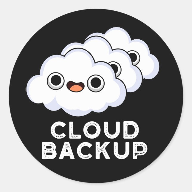 Pegatina Redonda Cloud Backup Funny Computer Weather Pun Dark BG (Anverso)