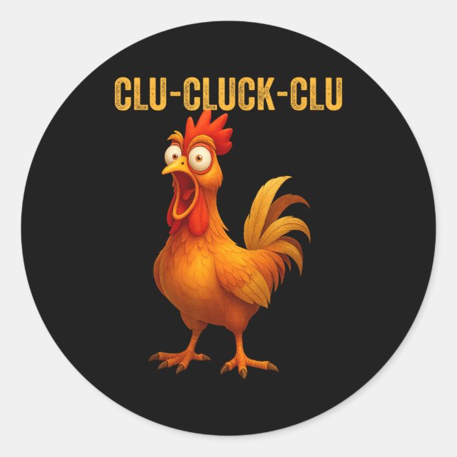 Pegatina Redonda Clu-cluck-clu Funny Rooster Chicken Hilarious Farm (Anverso)