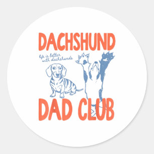 Pegatina Redonda Club de Papás Dachshund La Vida Es Mejor Con Dachs