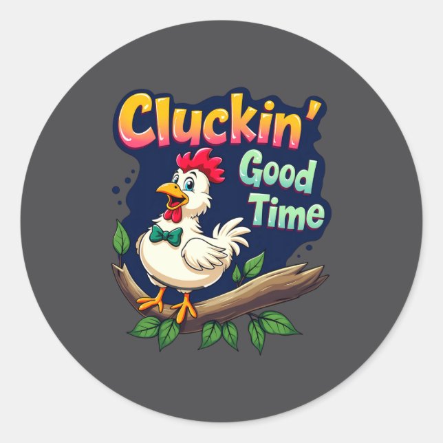 Pegatina Redonda Cluckin Good Time Funny Chicken Illustration  (Anverso)