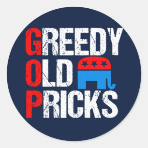 Pegatina Redonda Codicioso viejo pregona divertida anti GOP