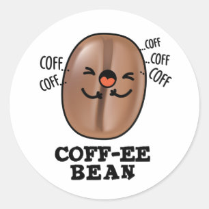 Pegatina Redonda Coff-ee Funny Coughee Coffee Bean Pun