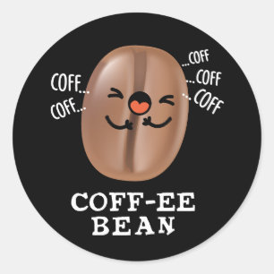 Pegatina Redonda Coff-ee Funny Coughee Coffee Bean Pun Dark BG