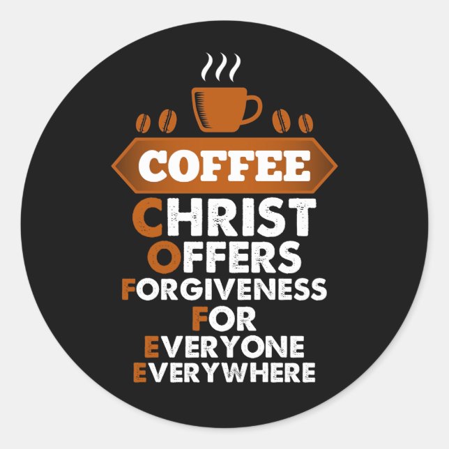 Pegatina Redonda Coffee Christ Offers Forgiveness For Everyone (Anverso)