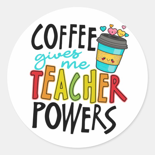 Pegatina Redonda Coffee Give me Teacher Power (Anverso)