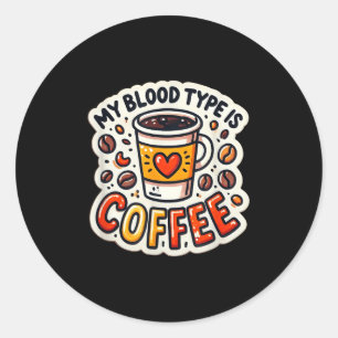 Pegatina Redonda Coffee Gracioso Cita De Amante Y Humor Mi Tipo De 