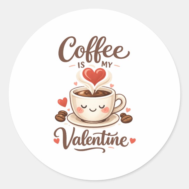 Pegatina Redonda Coffee Is My Valentine – Cute Coffee Lover Design (Anverso)