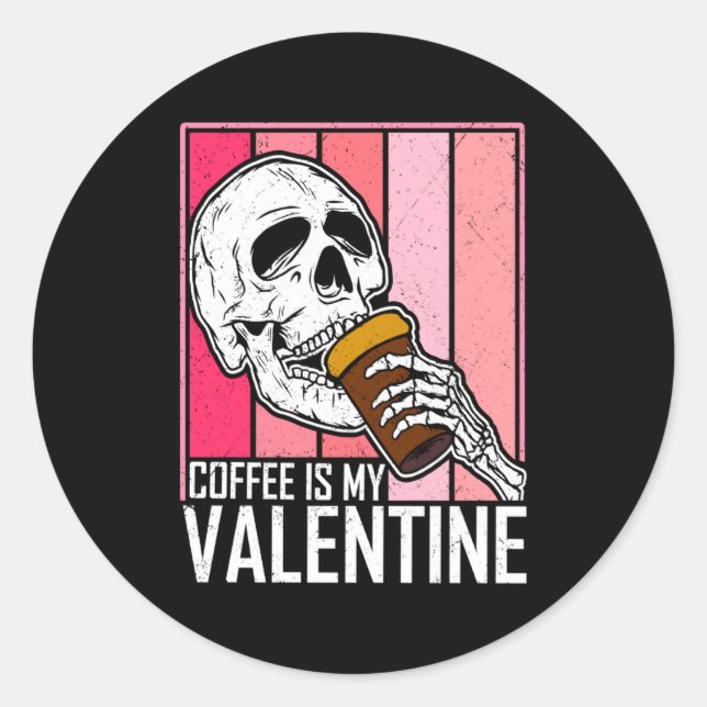 Pegatina Redonda Coffee Is My Valentine Skeleton Skull Valentines D (Anverso)
