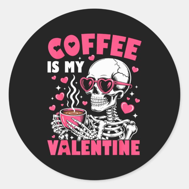 Pegatina Redonda Coffee Is My Valentine Skeleton Valentine Funny Co (Anverso)
