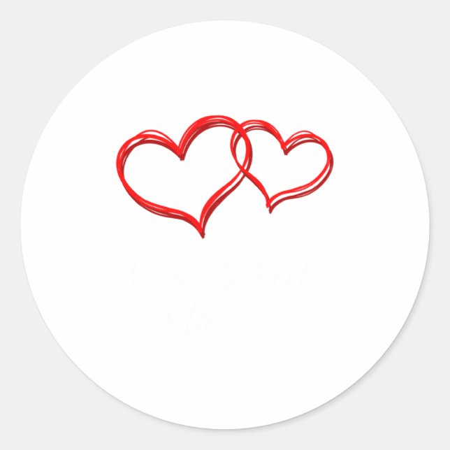Pegatina Redonda Coffee Is My Valentine Valentines Day Humor 1  (Anverso)