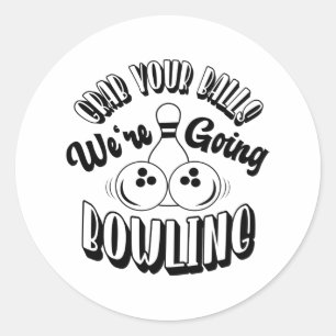 Pegatina Redonda Coge tus bolas Vamos a jugar bolos