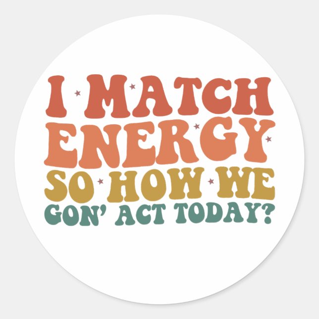 Pegatina Redonda Coincido Con La Energía Para Que Actuemos Hoy Con  (Anverso)