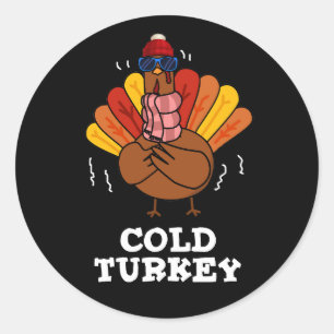 Pegatina Redonda Cold Turkey gracioso animal Pun Dark BG