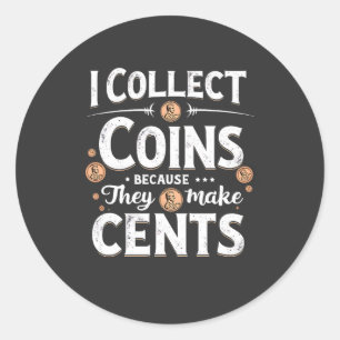 Pegatina Redonda Colecciono Monedas Porque Hacen Recolector De Cent