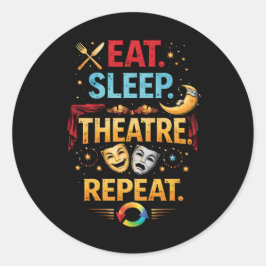 Pegatina Redonda Come, Duerme, Teatro, Repite