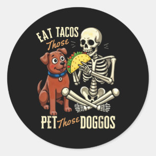 Pegatina Redonda Come Tacos Aquel Pet Perros Divertidos Esqueleto