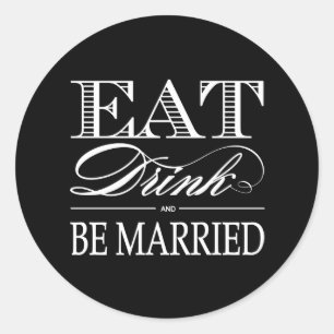 Pegatina Redonda Comer, beber y casarse con Pegatinas a favor