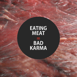 Pegatina Redonda Comer carne = Mal Karma, Vegan Activismo,