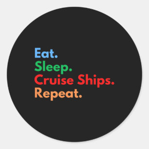Pegatina Redonda Comer Dormir Cruceros Repetir