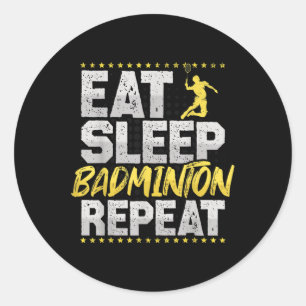 Pegatina Redonda Comer Dormir Repetir Bádminton Hobby Lanzadera 