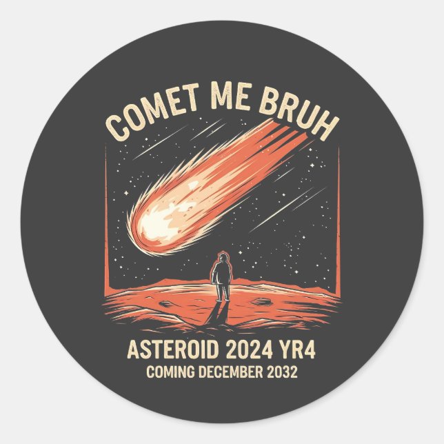 Pegatina Redonda Comet Me Bruh Funny ASTEROID 2024 YR4 (Anverso)