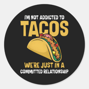 Pegatina Redonda Comida Mexicana No Soy Adicta Al Tacos Taco