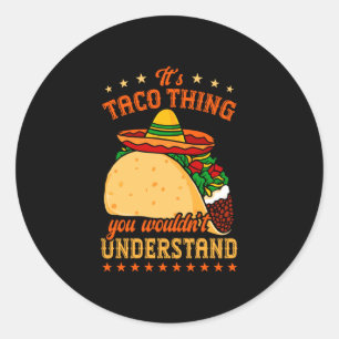 Pegatina Redonda comida mexicana tacos amante de tacos una cosa de 