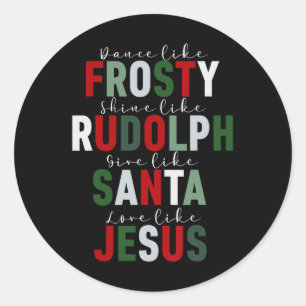 Pegatina Redonda Como Escarcha Escarcha Rudolph Dale a Santa Amor J