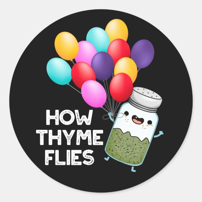 Pegatina Redonda Cómo huye Thyme mola hierba divertida Pun Dark BG (Anverso)