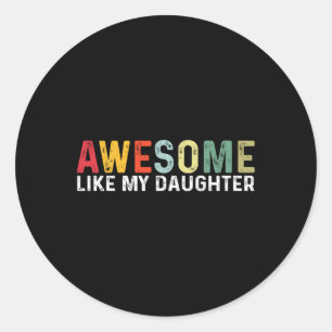 Pegatina Redonda Como Mi Hija Hombres Funny Día del Padre 2002