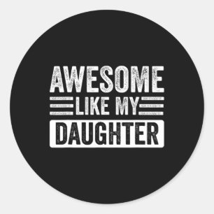 Pegatina Redonda Como mi hija regala divertidos días para los padre