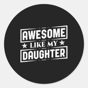 Pegatina Redonda Como mis hijas Shirt Mejor papá Dia de Padre Graci