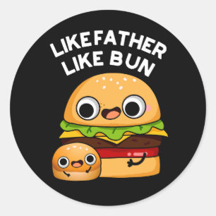 Pegatina Redonda Como padre como Bun Funny Food Pun Dark BG