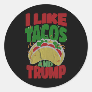 Pegatina Redonda Como Tacos Y Trump - Hilarante Conservador