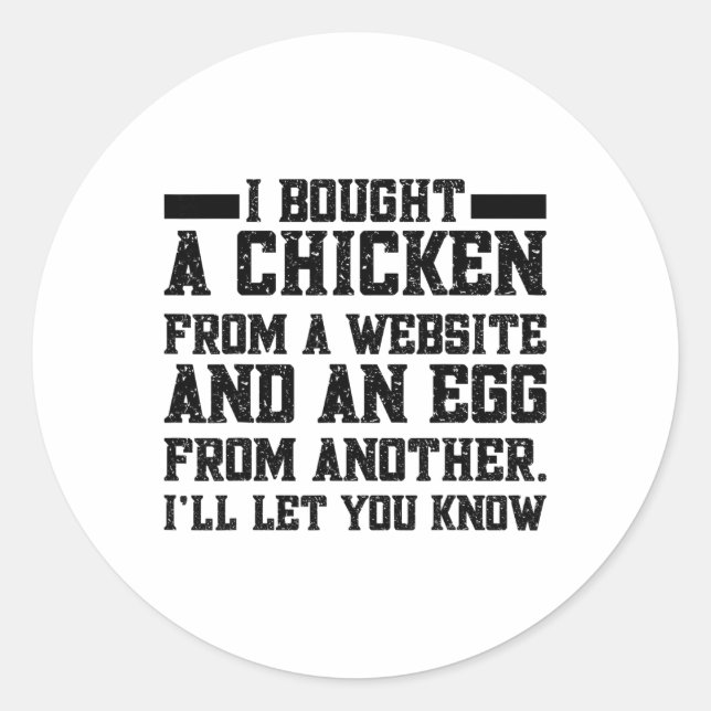 Pegatina Redonda Compré un pollo de un sitio web y un huevo de (Anverso)