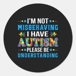 Pegatina Redonda Conciencia del autismo No Me Comporté Mal, Tengo A