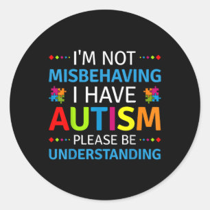 Pegatina Redonda Conciencia del autismo No Me Comporté Mal, Tengo A